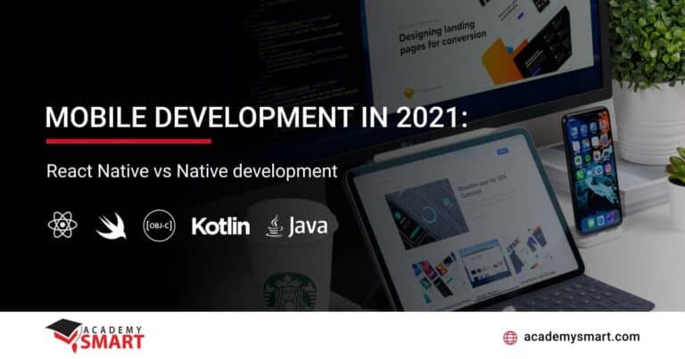 Mobile development in 2021: React Native vs Native development