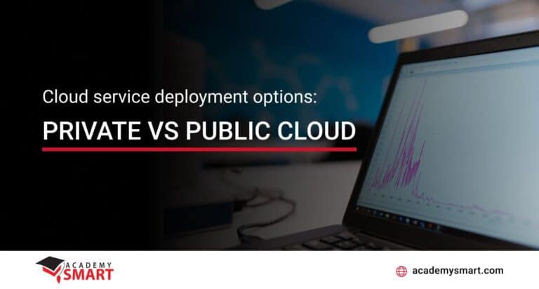 Cloud service deployment options: Private vs Public Cloud
