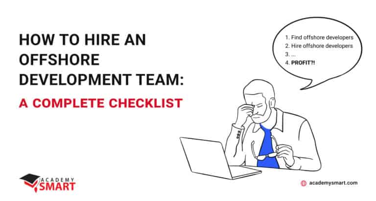 How to Hire an Offshore Development Team: A Complete Checklist