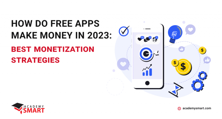 How do Free Apps make money in 2023: 8 Best monetization strategies