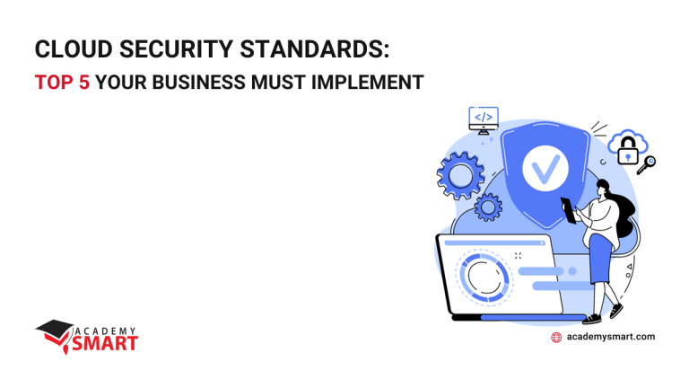 Cloud Security Standards: Top 5 Your Business Must Implement